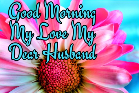 Good morning husband 