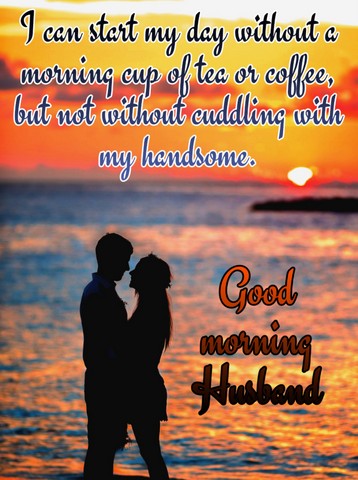 Good morning husband Quote