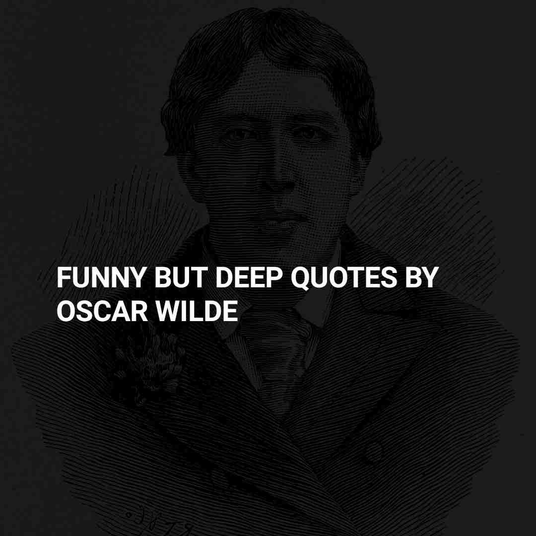 Funny quote by oscar wilde