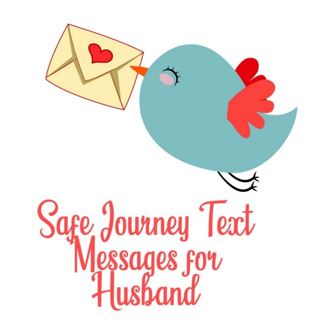 safe journey messages to my husband