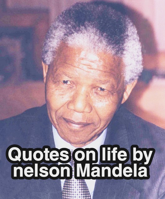 Nelson Mandela quotes about life 