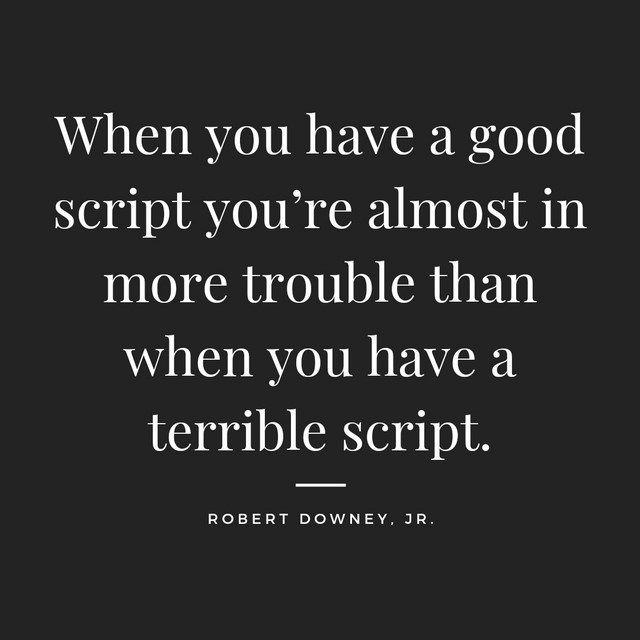 Qoute by Robert Downey jr. On script