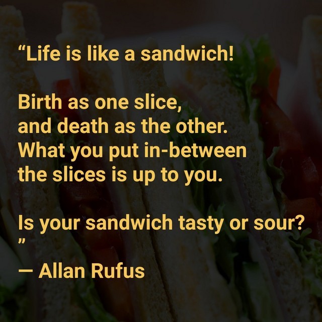 life is like a sandwich quote