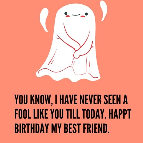 insulting birthday wishes for best friend